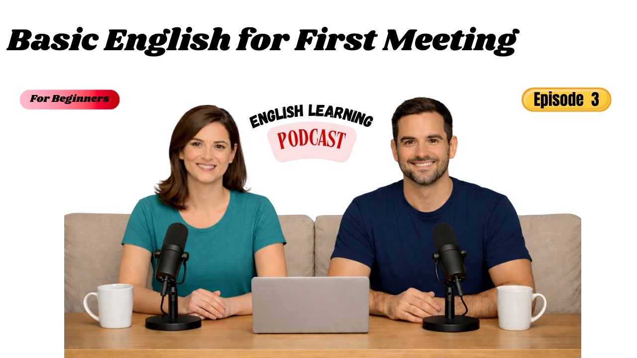 Basic English for First Meeting | Easy Conversation for Beginners | English Podcast