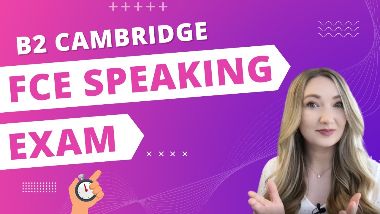 B2 FIRST FCE SPEAKING EXAM SIMULATION PRACTICE