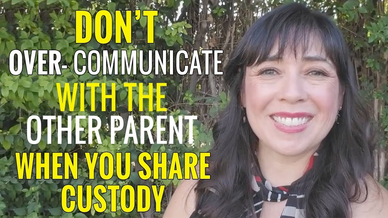 Don't Over-Communicate With the Other Parent  When You Share Custody
