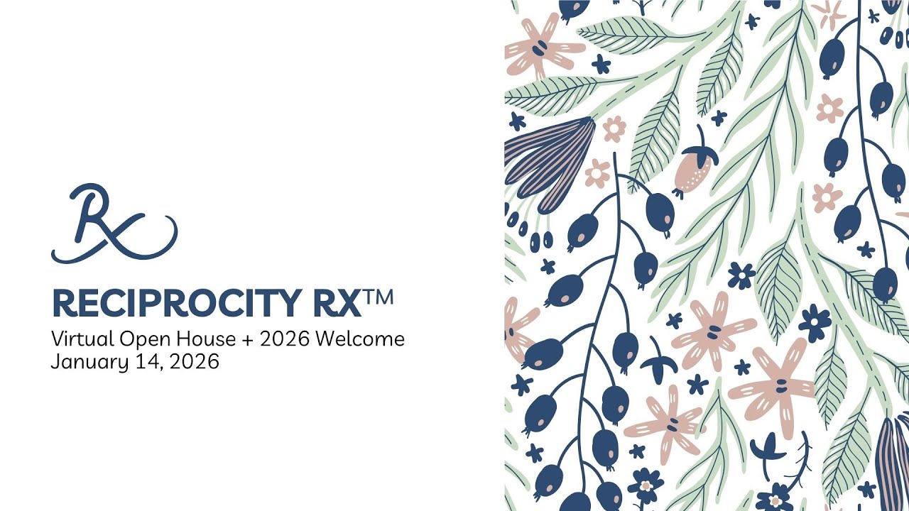 REPLAY: Reciprocity Rx Virtual Open House 01.14.2026