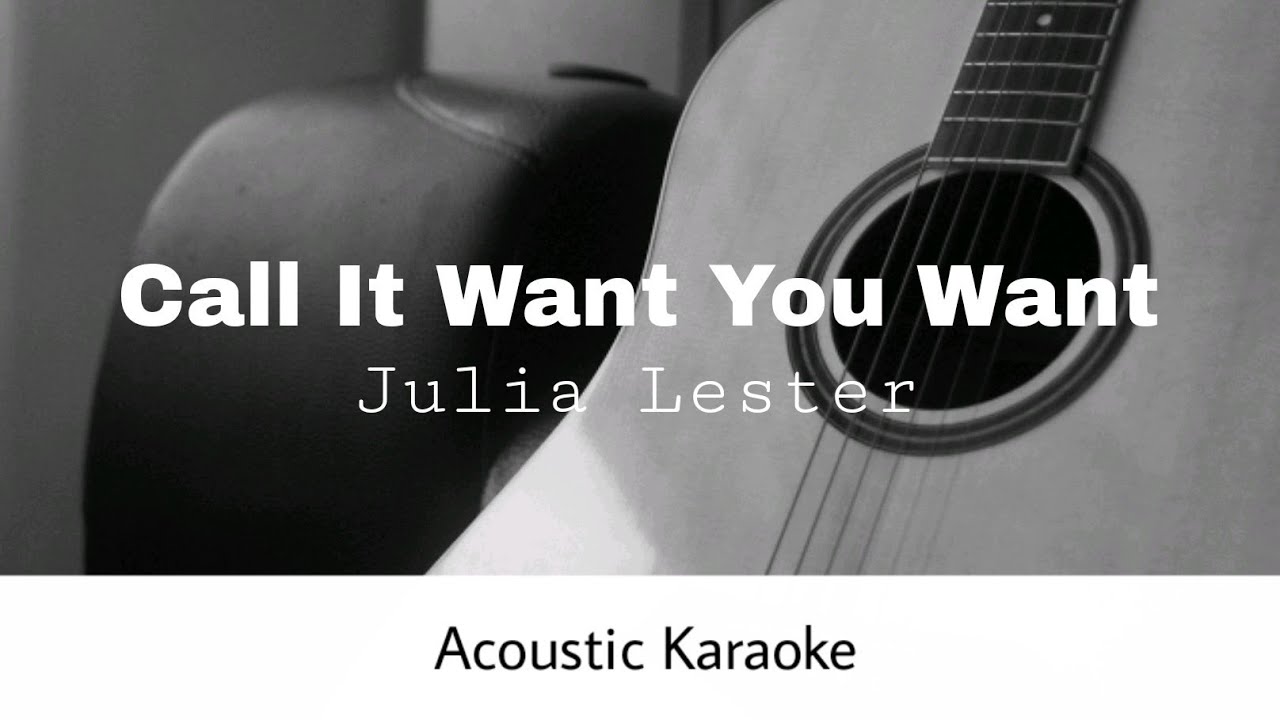 Julia Lester - Call It What You Want (Acoustic Karaoke)