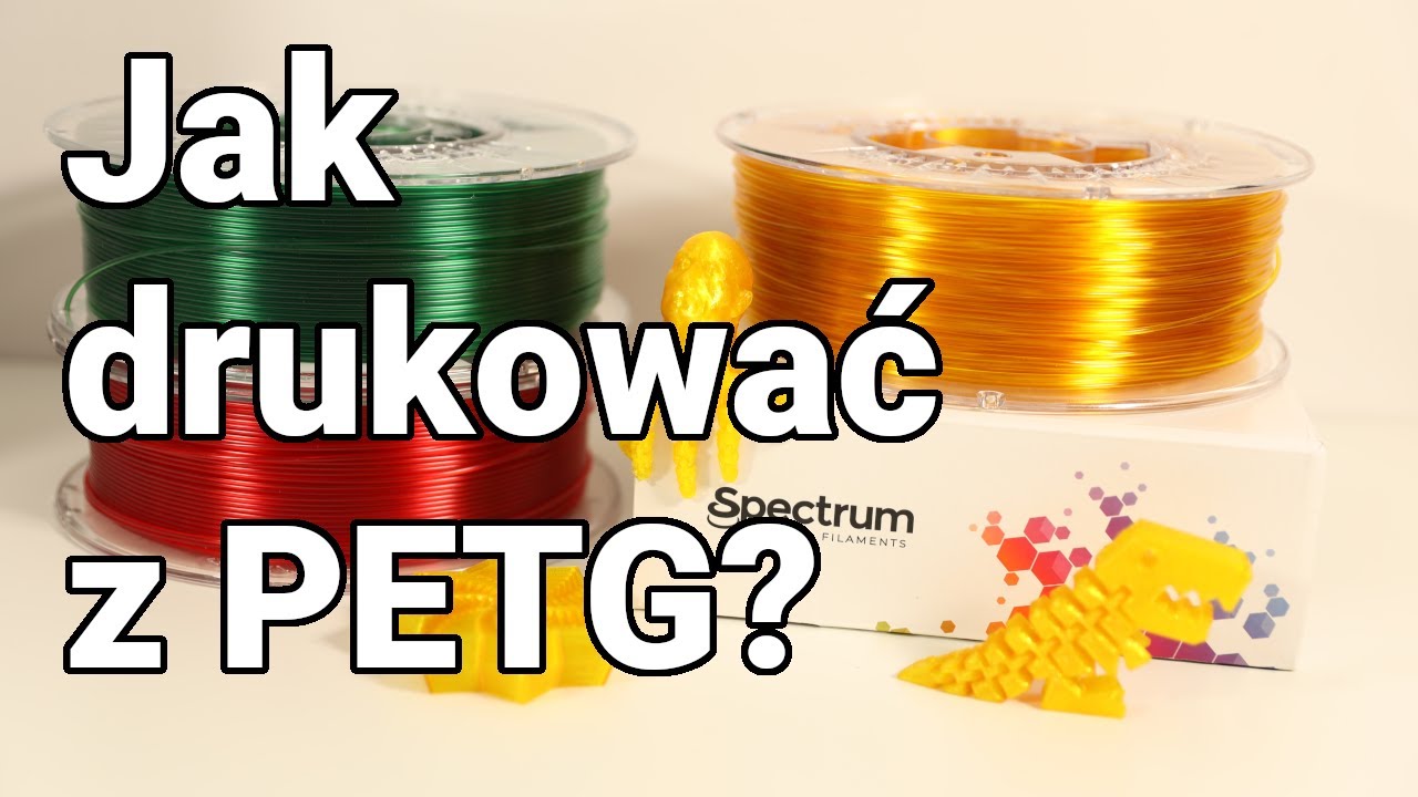Jak drukować z PETG? – wszystko co musisz wiedzieć!