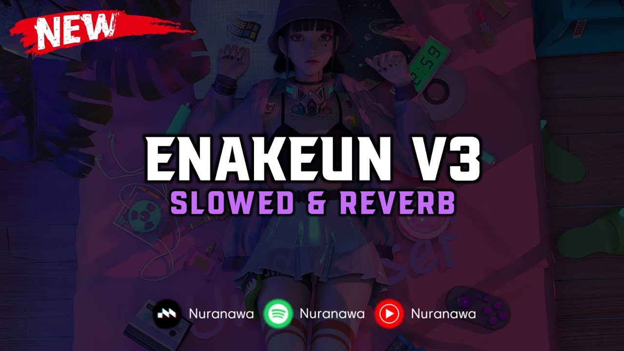 DJ Enakeun V3 ( Slowed & Reverb ) 🎧