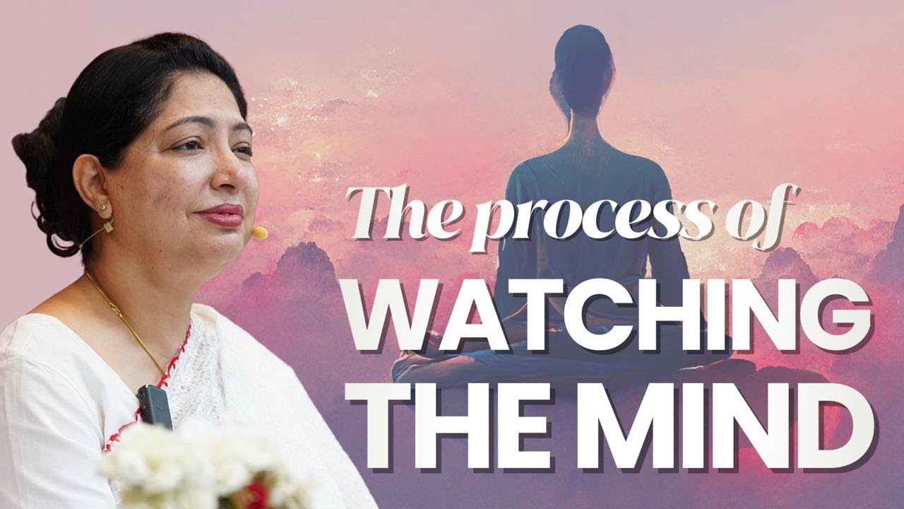The process of watching the mind | Shubha Didi explains