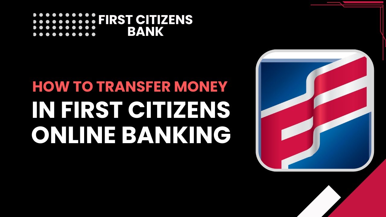 Как перевести деньги через онлайн-банкинг First Citizens (пошаговая инструкция)