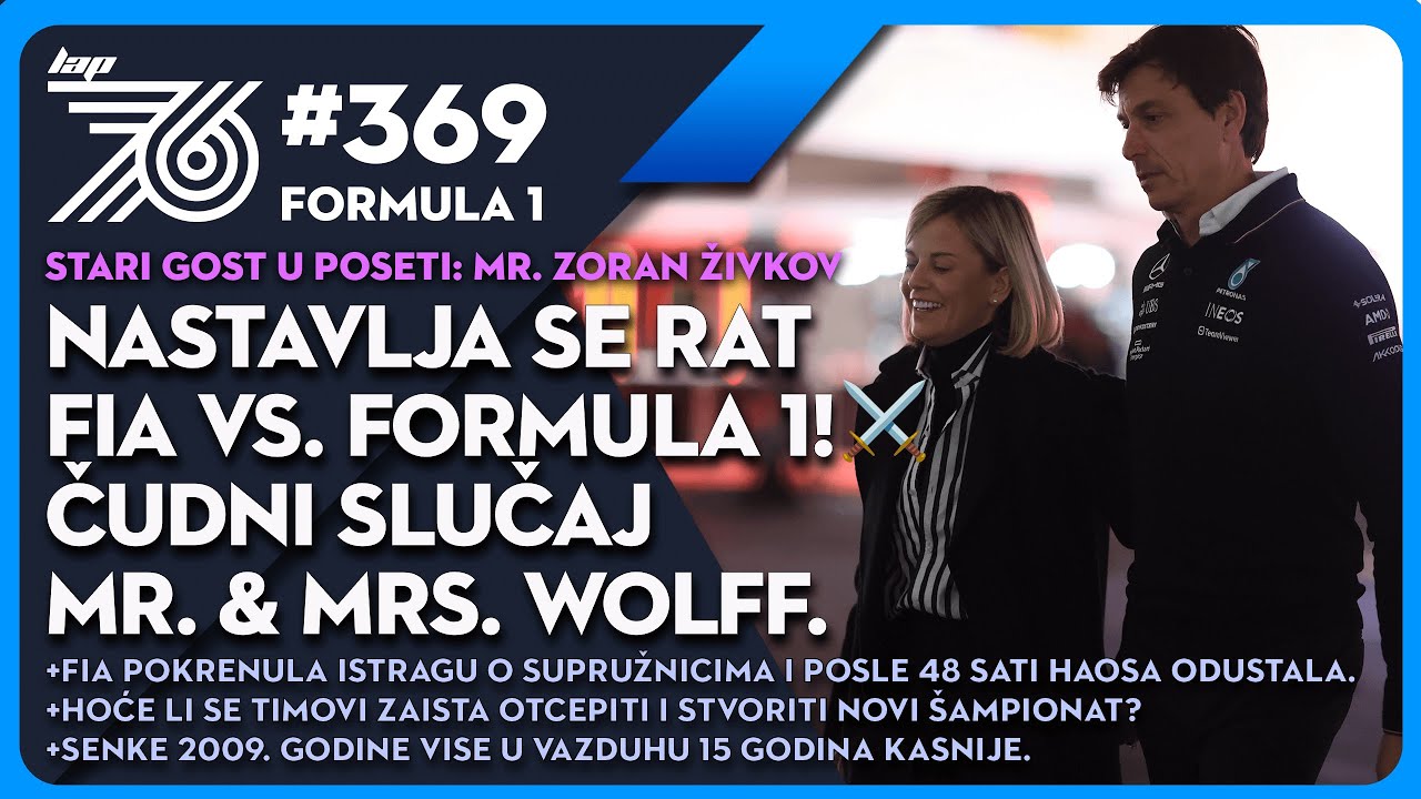 Lap 76 #369 F1: Rat FIA i Formule 1 se nastavlja! | Čudni slučaj Mr. & Mrs. Wolff | Otcepljenje?