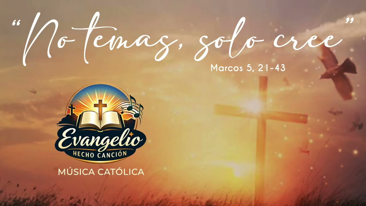 “No temas, solo cree” 🙏    ✝️  Marcos 5, 21-43
