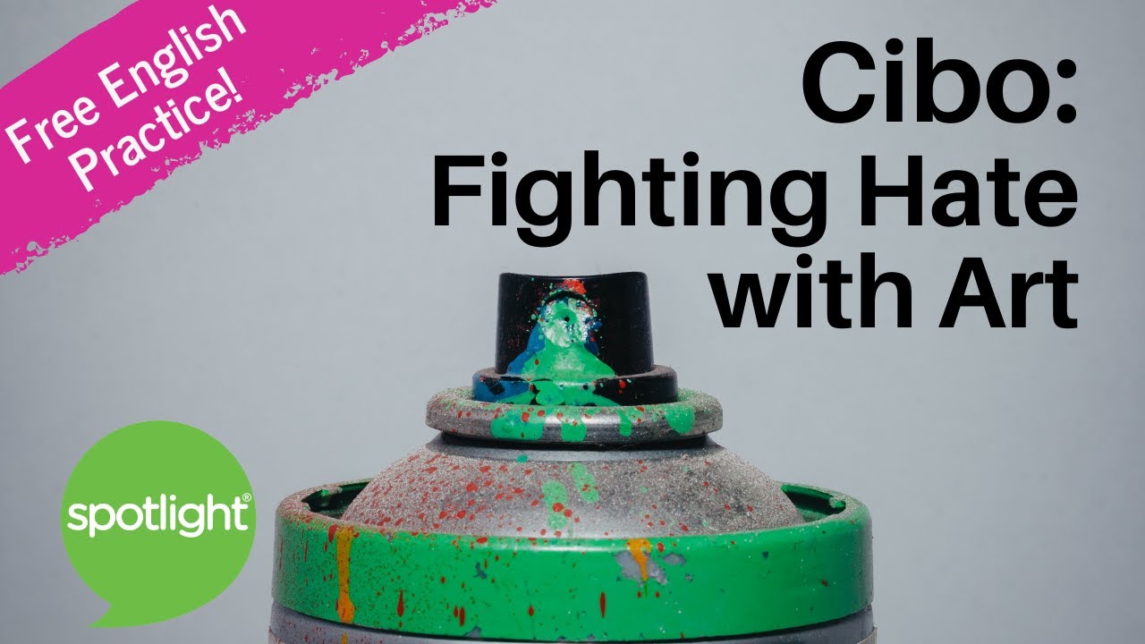 Cibo: Fighting Hate with Art | practice English with Spotlight