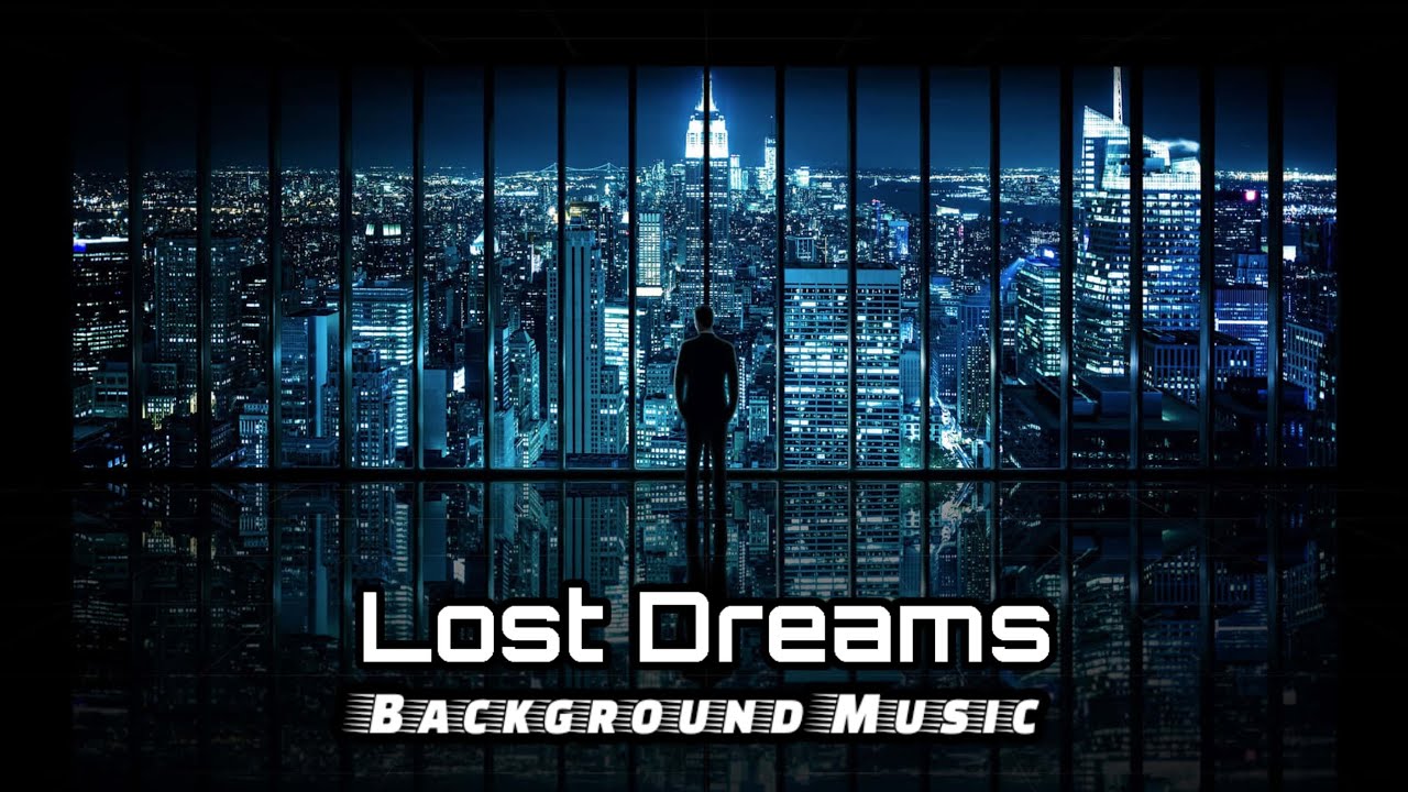 Lost Dreams Cinematic Background Music Effect 
