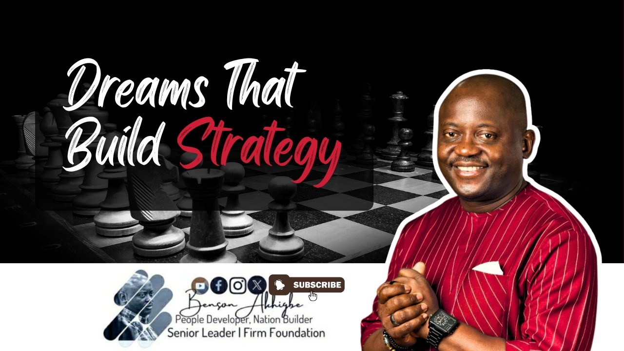 DREAM That Build STRATEGY ||  Benson Akhigbe II   |FIRM FOUNDATION GLOBAL