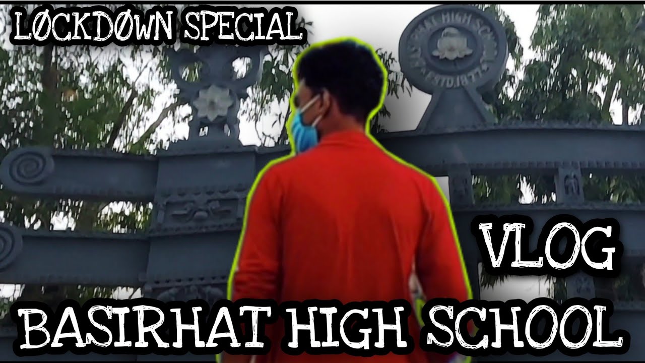 MY SCHOOL VLOG || BASIRHAT HIGH SCHOOL||  LOCKDOWN VLOG|| THE VAGABOND||