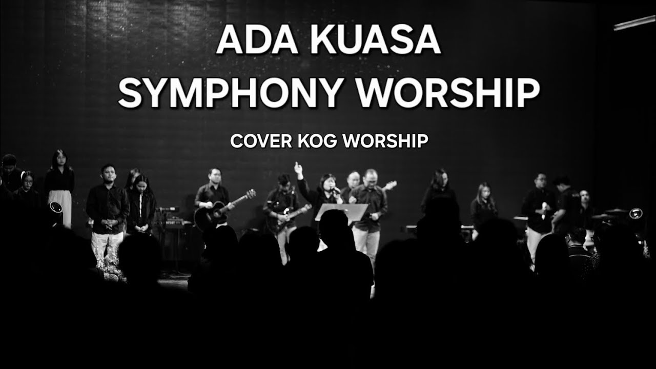 Ada Kuasa - Symphony Worship Cover | KOG Worship