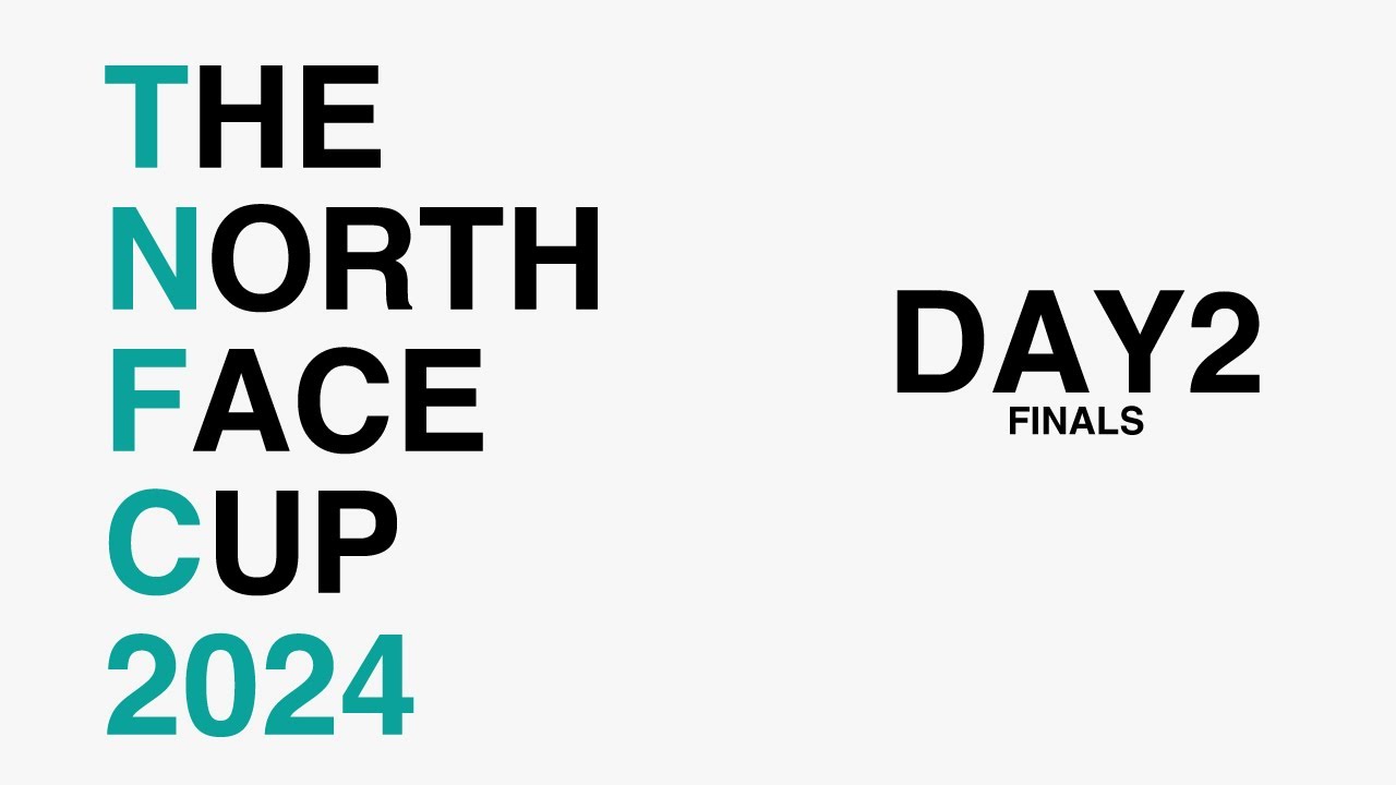 THE NORTH FACE CUP 2024 DAY2 FINALS