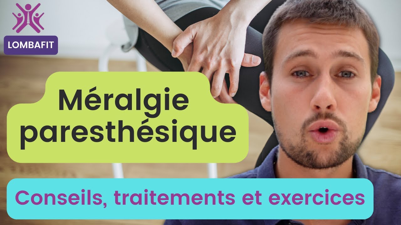 Méralgie paresthésique : Traitement, conseils et exercices