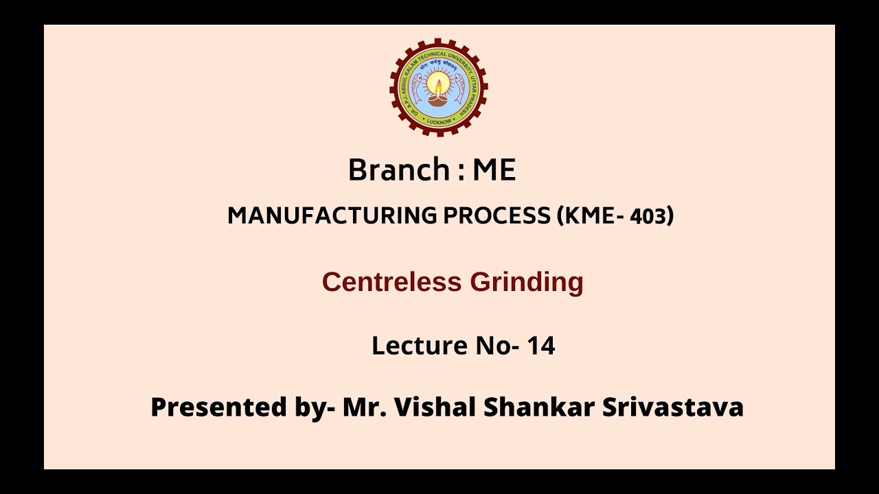 Manufacturing Process | Centreless Grinding | AKTU Digital Education