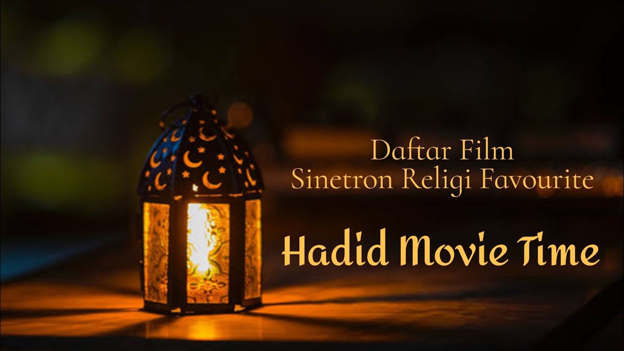 (Daftar Film) Sinetron Religi Favourite,. #daftarfilm #sinetronreligi #hadidmovietime