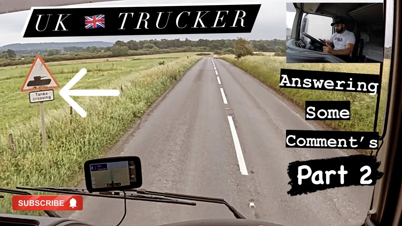 TANKS CROSSING | ENGLAND PUNJABI TRUCK DRIVER | ANSWERING SOME COMMENTS PART 2 | UK TRUCK LIFE |