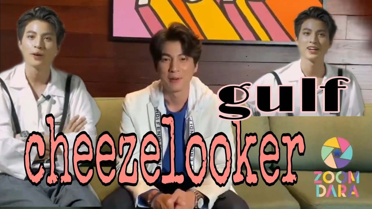 (ENGSUB) #GulfKanwut CHEEZELOOKER & ZOOMDARA interview