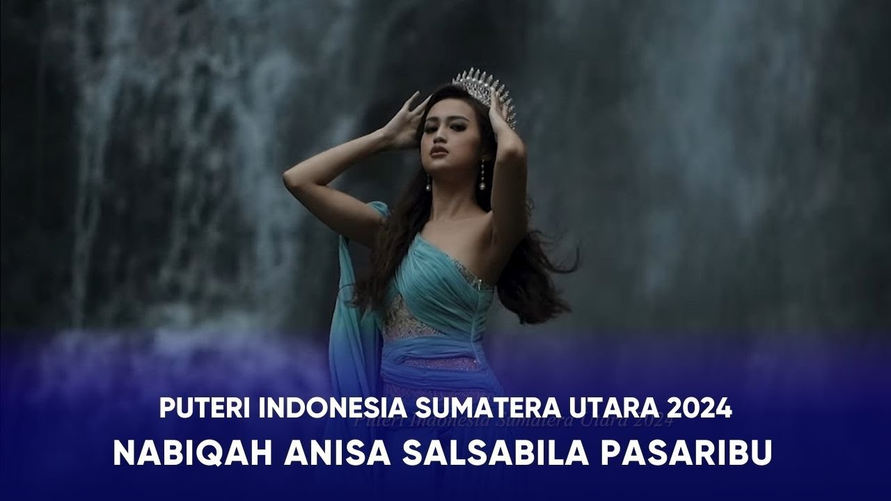 Video Profile Puteri Indonesia Sumatera Utara 2024 - Nabiqah Pasaribu