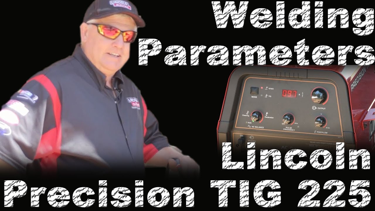 How to Set Welding Parameters on the Lincoln Precision TIG 225