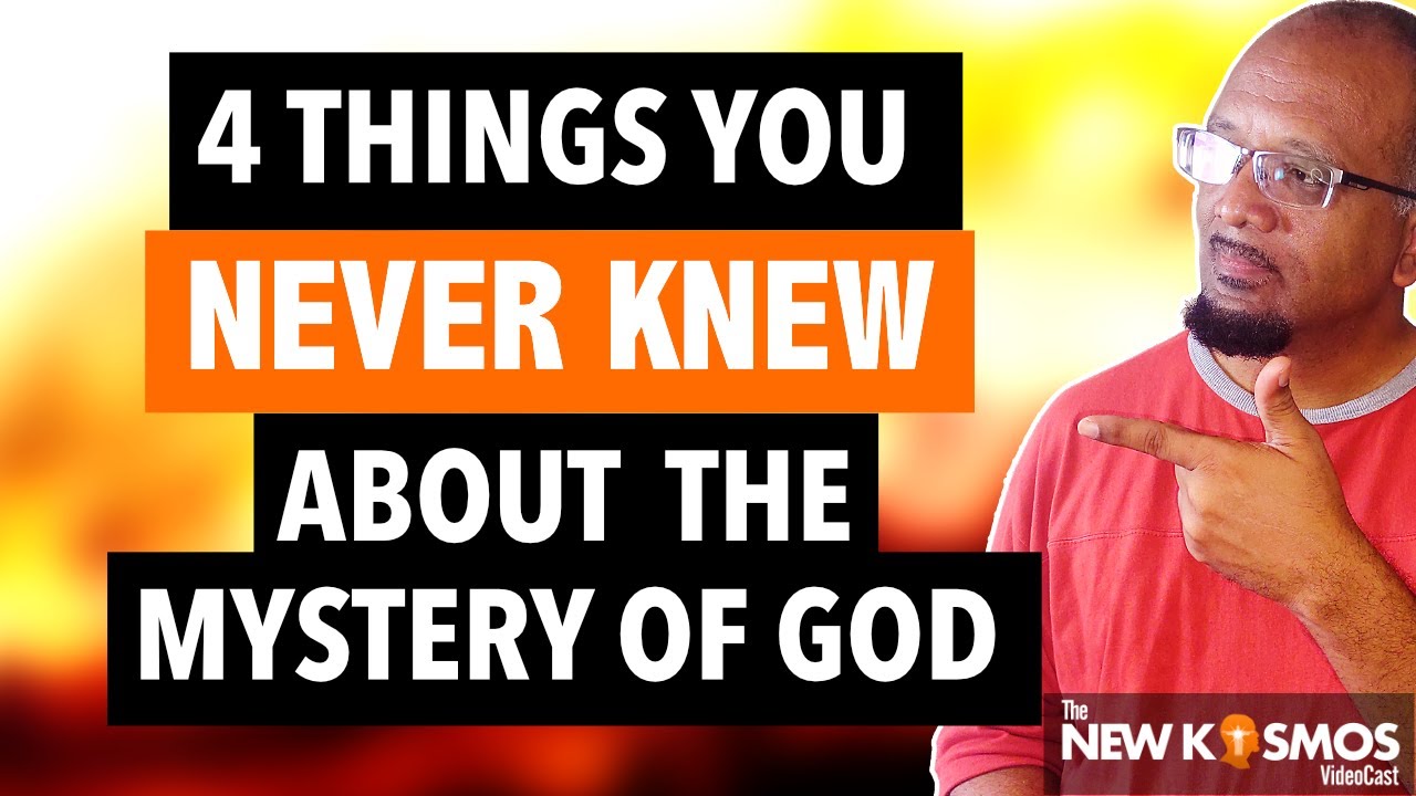 4 Things You NEVER KNEW About the MYSTERY of God