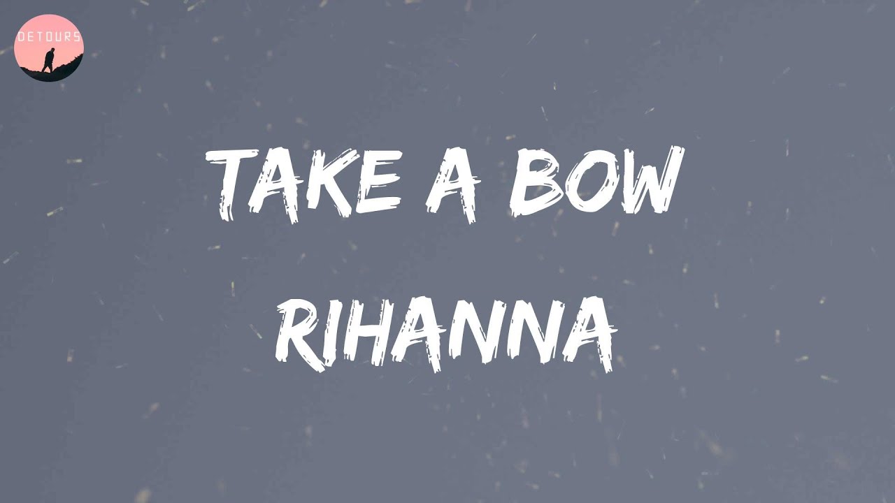 Rihanna - Take A Bow (Lyrics)