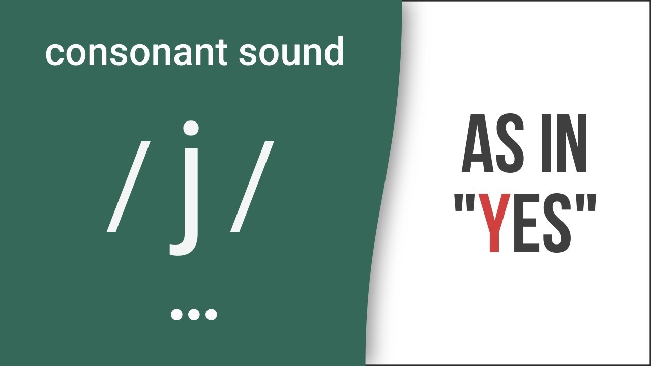 Consonant Sound / j / as in 