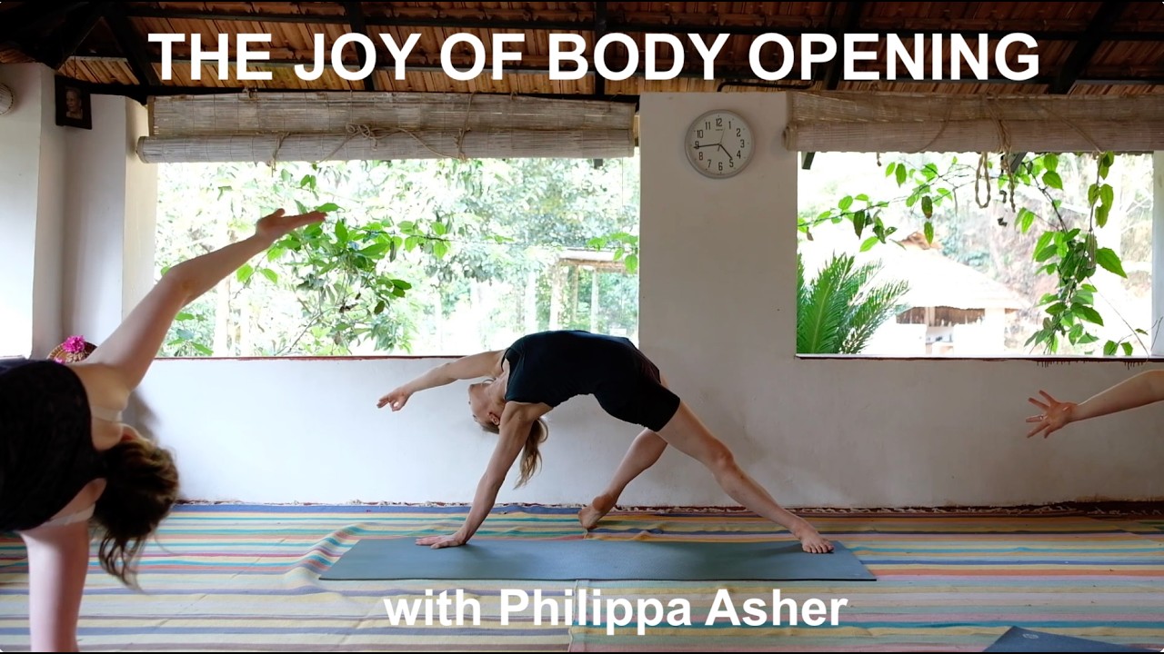The Joy of Body Opening with Philippa Asher! Yoga Asanas & Stretches to Free the Mind, Body & Breath