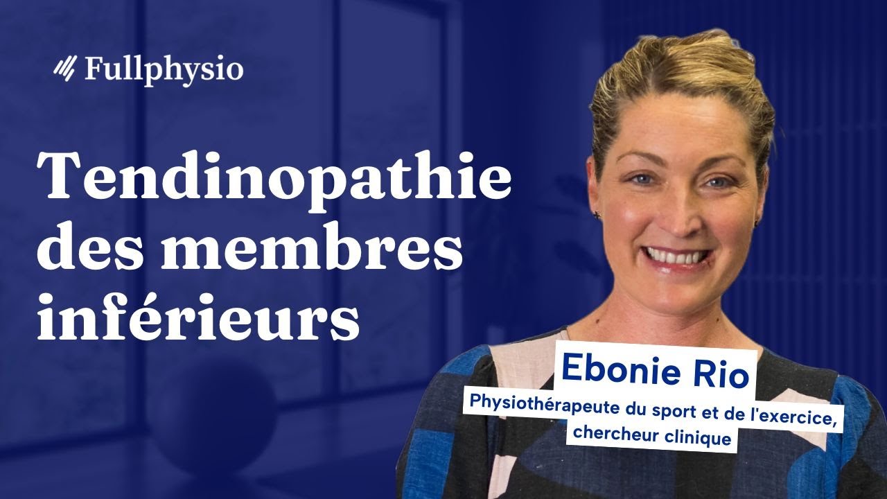 [Extrait] Tendinopathie des membres inférieurs - Ebonie Rio