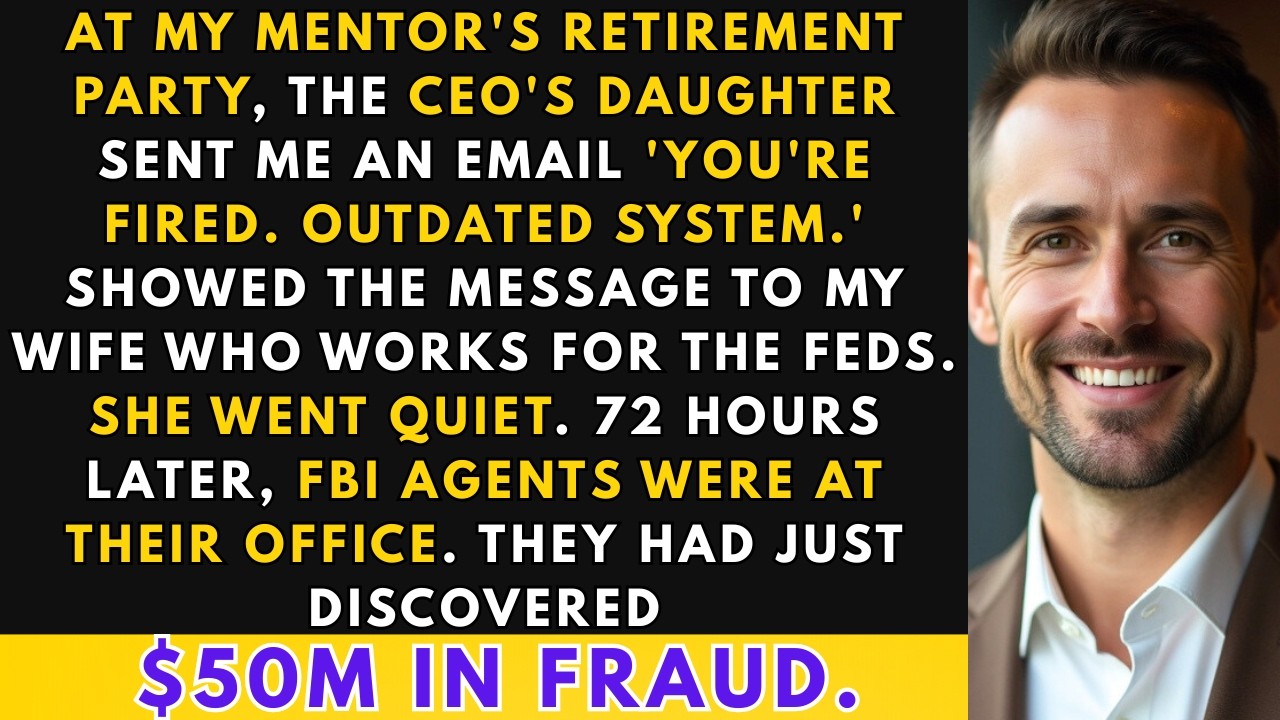 CEO's Daughter Fired Me At Mentor's Retirement: 'Outdated System.' Then FBI Called.