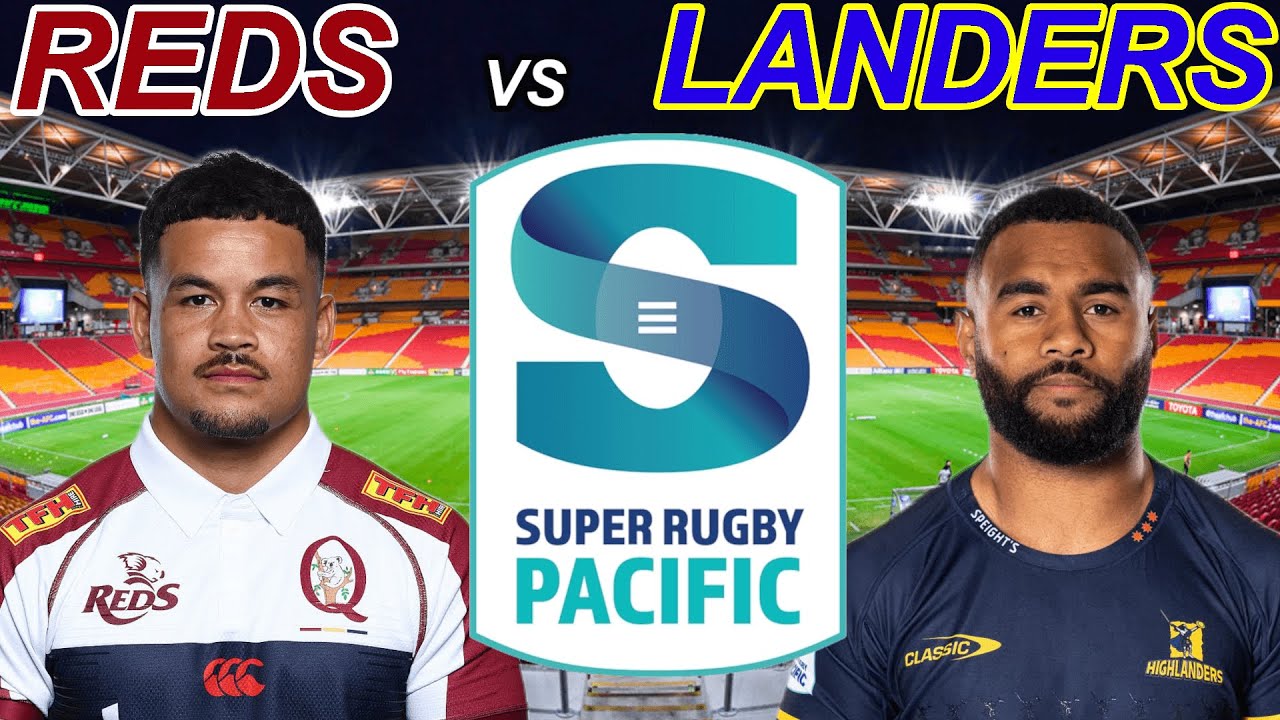 REDS vs HIGHLANDERS Super Rugby Pacific 2026 Live Commentary