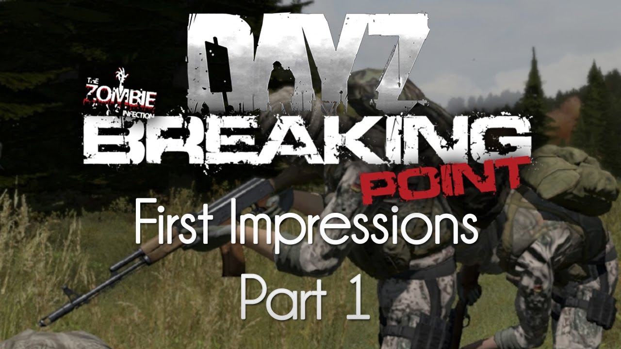 ARMA 2: DayZ Breaking Point Mod &mdash; First Impressions &mdash; Part 1 &mdash; Overhaul!