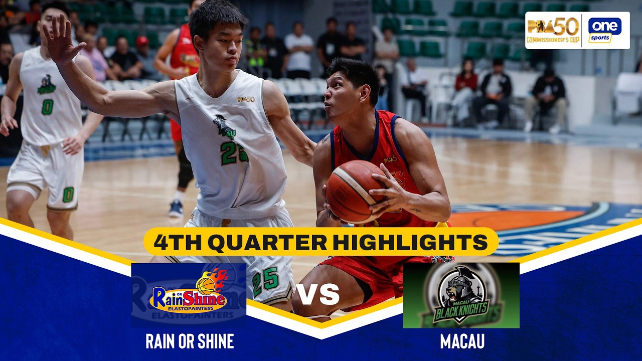 RAIN OR SHINE vs MACAU | 4TH QUARTER HIGHLIGHTS | PBA SEASON 50 COMMISSIONER’S CUP