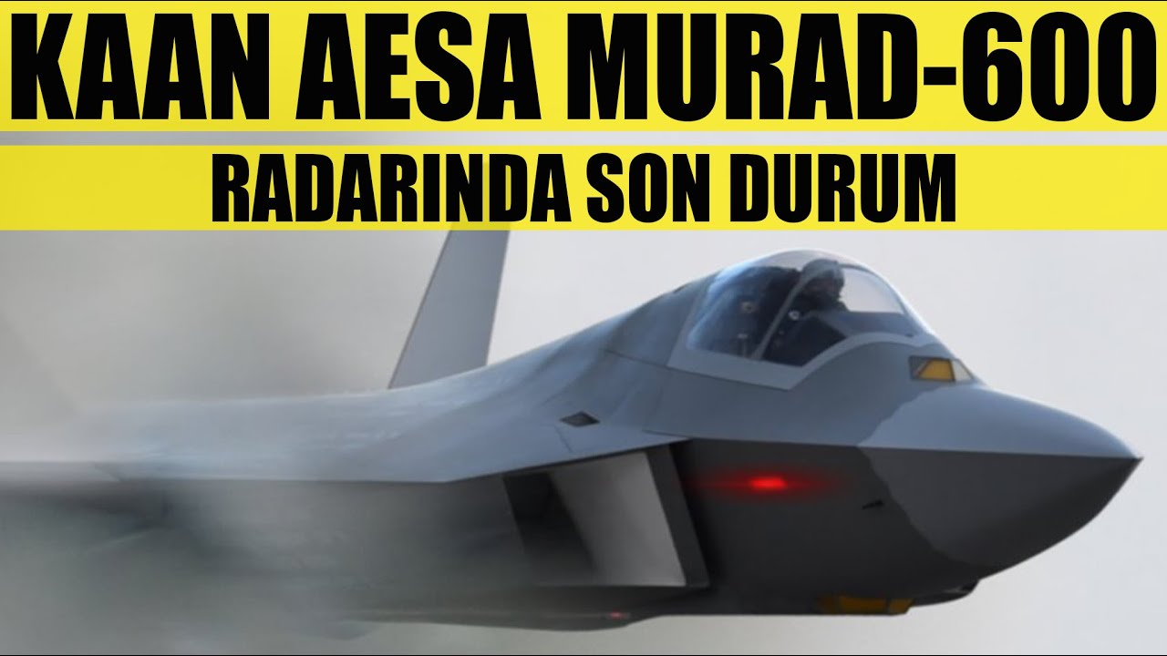Kaan AESA MURAD-600A Radarında SON DURUM