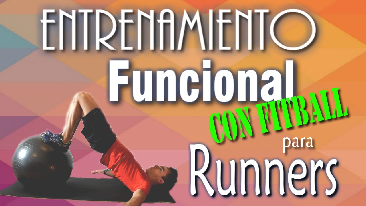 Entrenamiento Funcional con fitball para Runners