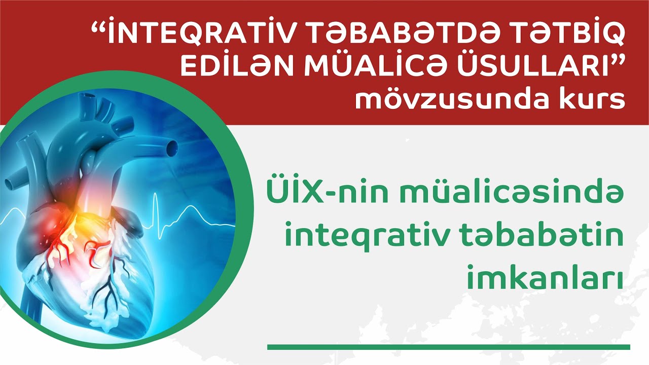 M&uuml;hazirə 16. &Uuml;İX-nin m&uuml;alicəsində inteqrativ təbabətin imkanları