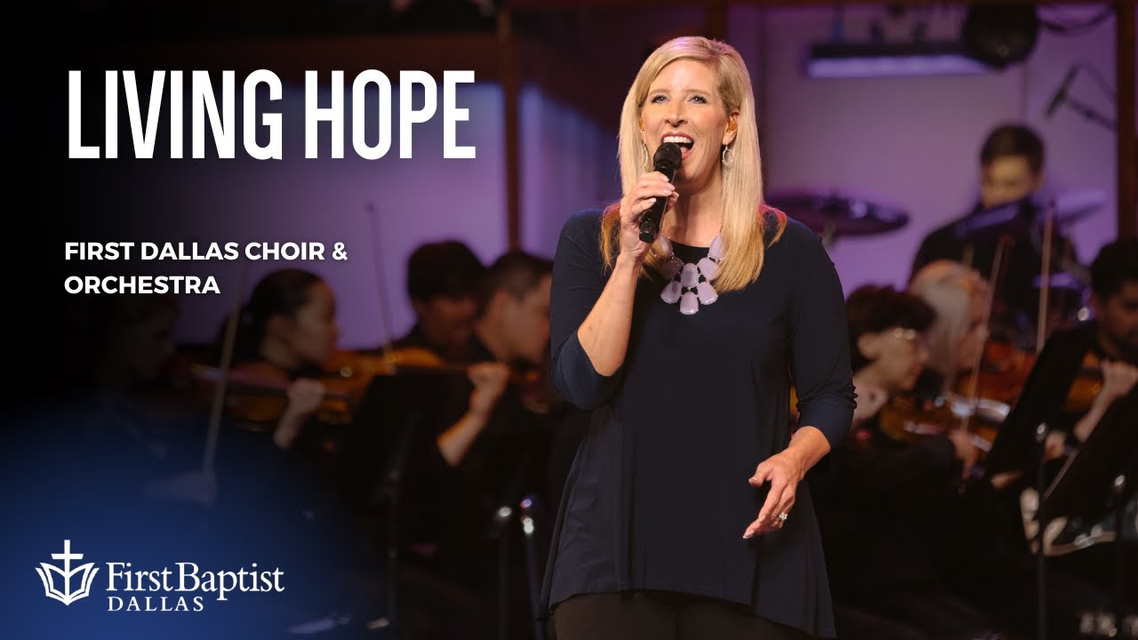 “Living Hope” First Dallas Choir & Orchestra | August 4, 2024