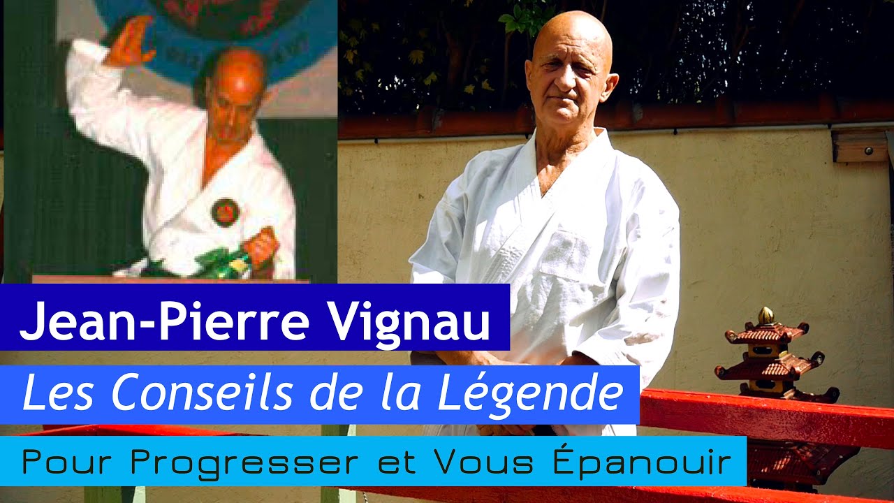 Jean-Pierre Vignau (la légende de la Cascade et du Karaté !) : progresser dans les Arts Martiaux.