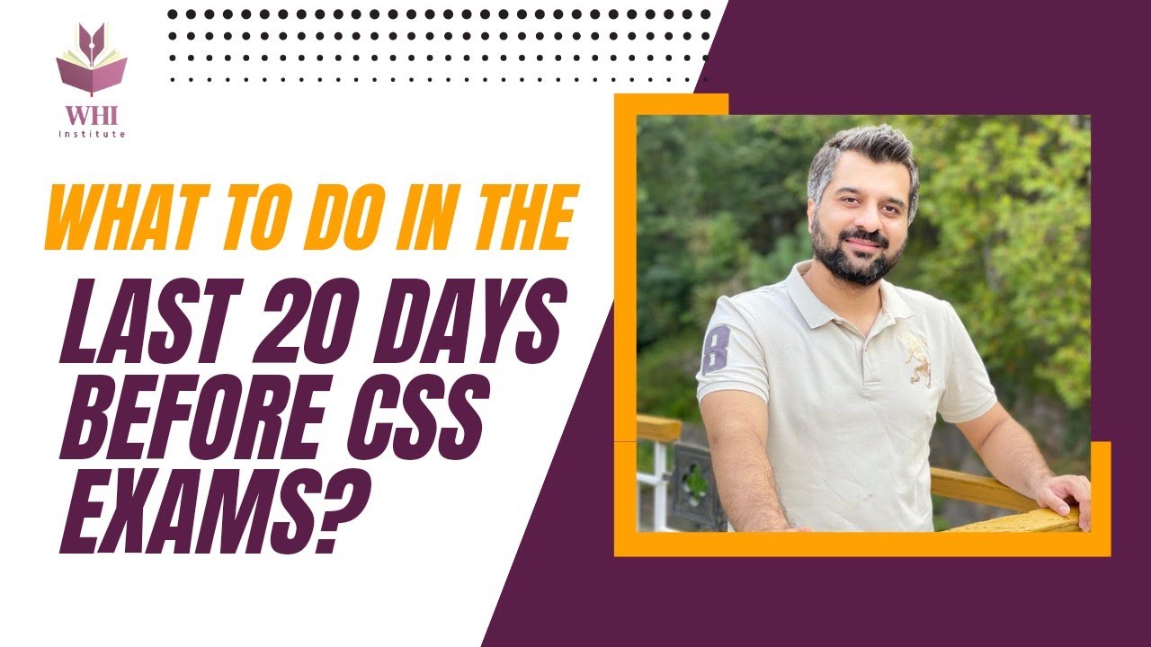 What To Do In Last 20 Days Before CSS Exams? | How To Overcome Stress Of Exams? | CSP Waqar | WHI