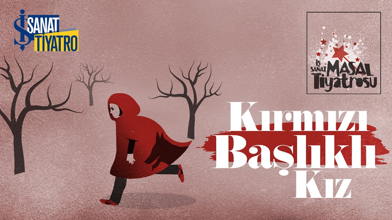 Kırmızı Başlıklı Kız I İş Sanat Masal Tiyatrosu