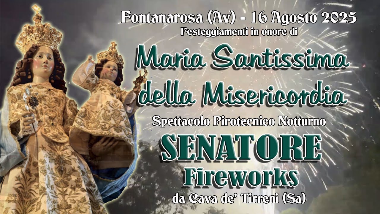 FONTANAROSA (Av) - MARIA SS. della MISERICORDIA 2025 - SENATORE FIREWORKS (Night Show)