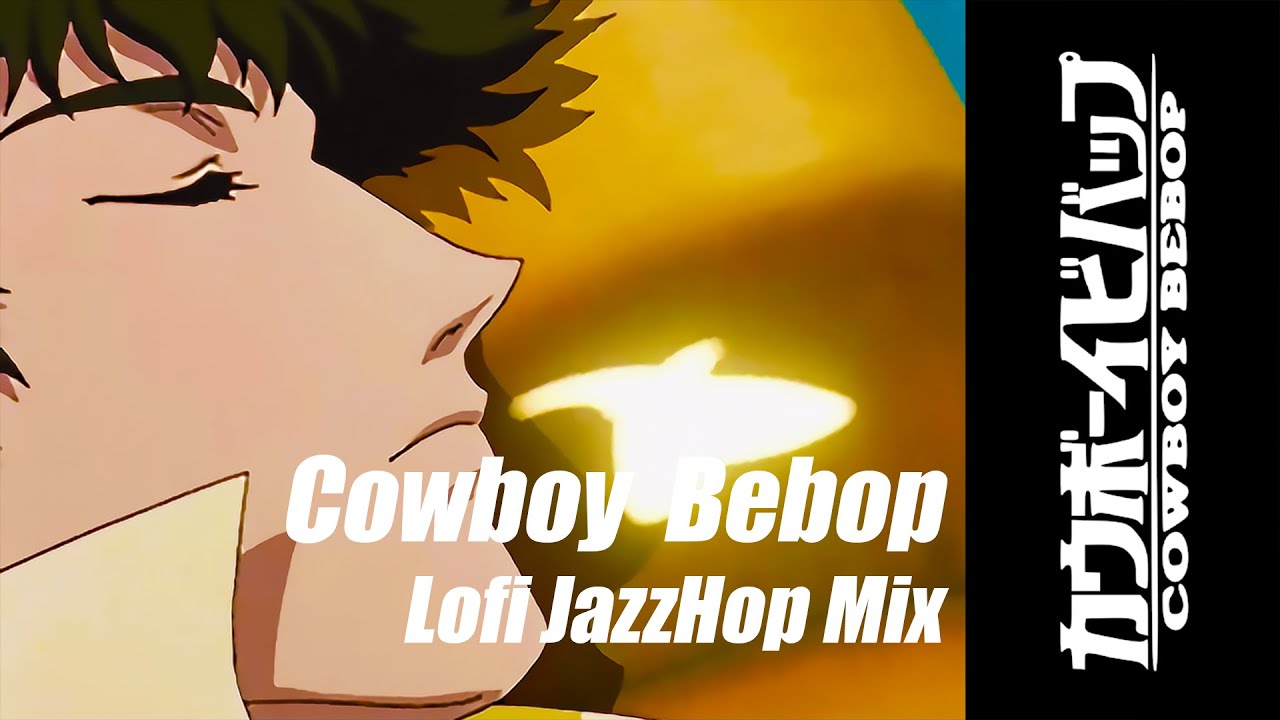 Cowboy Bebop | Lofi Hiphop & Jazzhop Mix #11