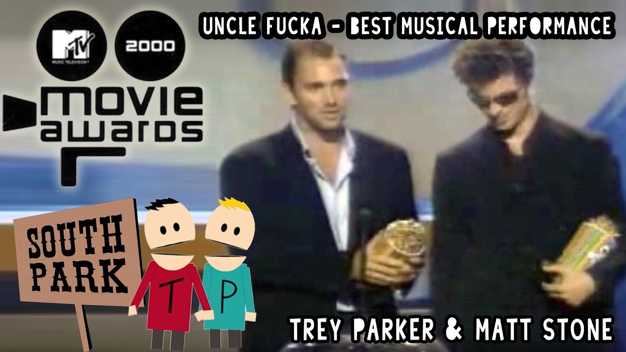 Uncle Fucka - MTV Movie Awards 2000 - Trey Parker & Matt Stone - BEST MUSICAL PERFORMANCE