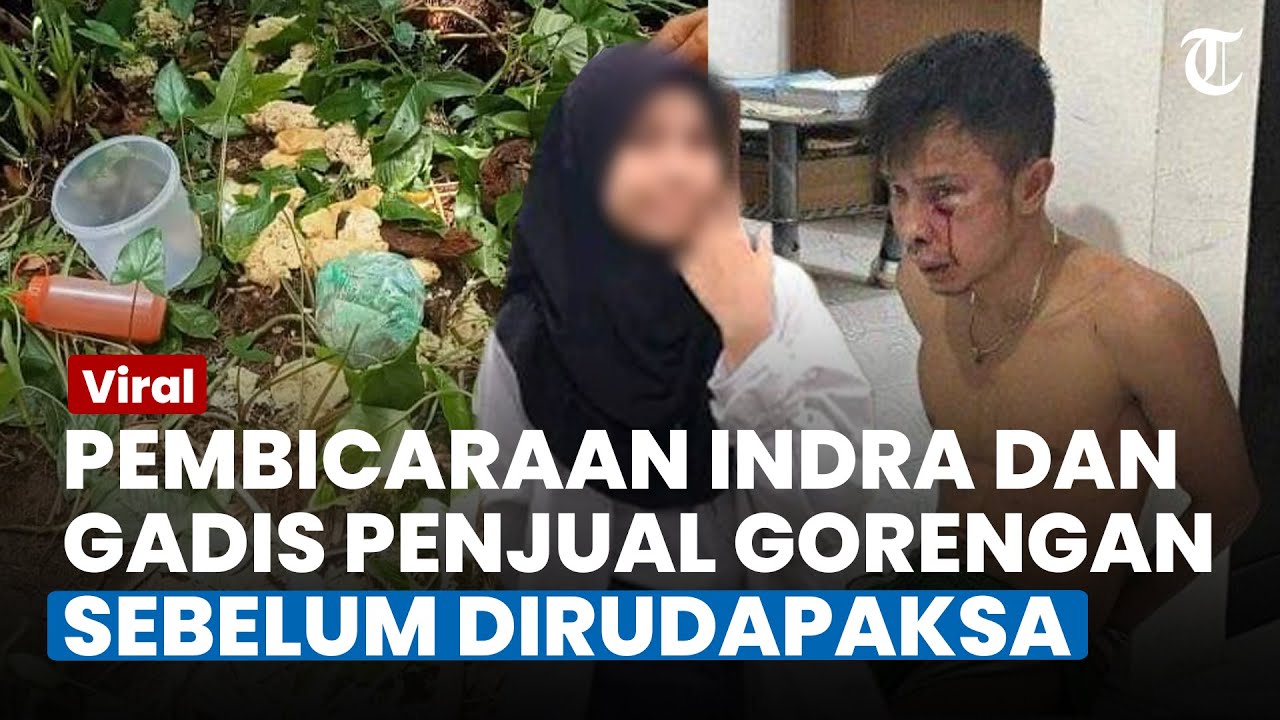 Sempat Ngobrol, Ini Pembicaraan Indra dan Nia Gadis Penjual Gorengan Sebelum Dibunuh, Pelaku Baper