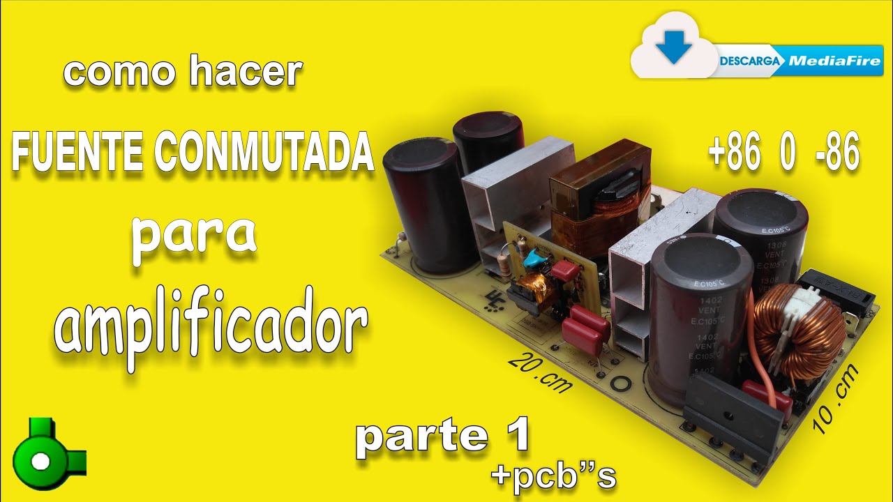COMO hacer UNA FUENTE conmutada PARA amplificador PARTE 1 (HOW TO MAKE A SWITCHED POWER SUPPLY)
