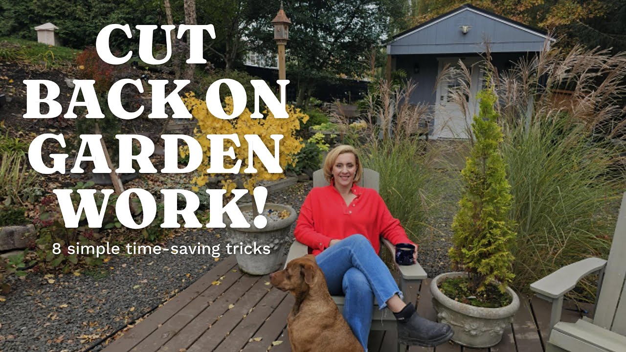How I Cut Garden Chores in Half With 8 Simple Tricks