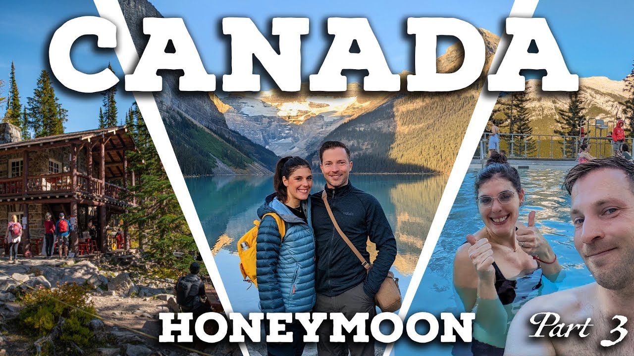 Ep 3: Banff Town, Lake Louise, Tea Houses and Upper Hot Springs  - Our Canada Honeymoon