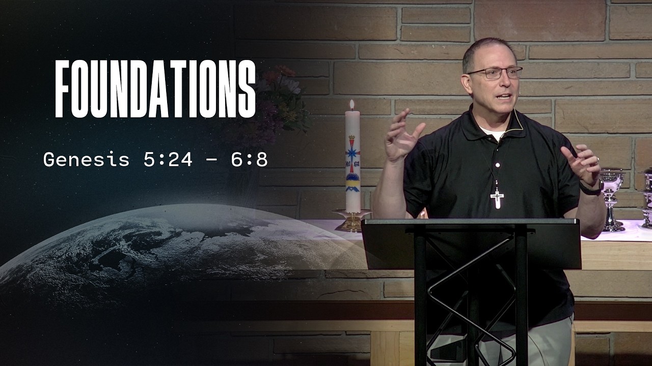 Foundation Part 11 Genesis (5:24-6:8)