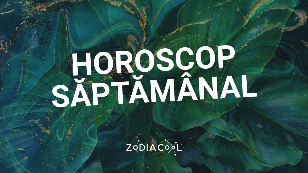 HOROSCOP SĂPTĂM&Acirc;NAL | 27 OCT - 2 NOV #horoscopsaptamanal