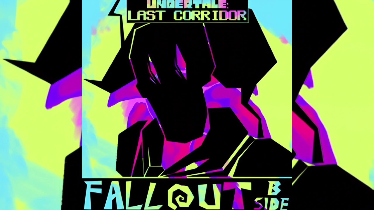 [UNDERTALE LAST CORRIDOR OST]: FALLOUT B-SIDE